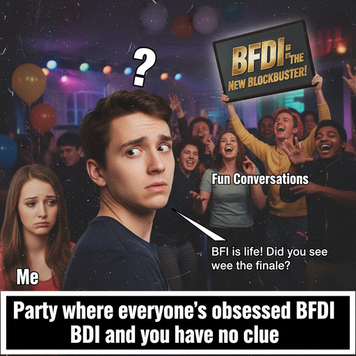 When You Feel Out of the Loop About BFDI