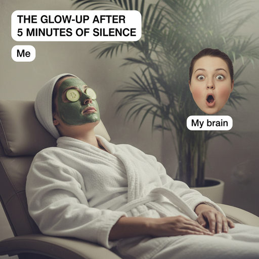 When You Finally Get Some Me-Time