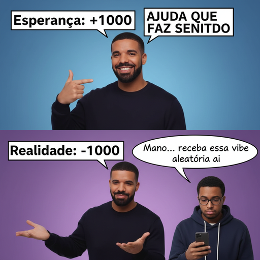 Quando você pede ajuda e a pessoa não sabe nada